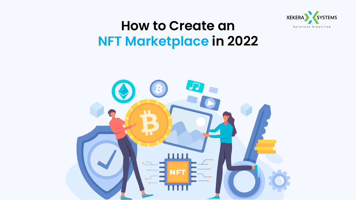 How to Create an NFT Marketplace in 2022? – A Comprehensive Guide