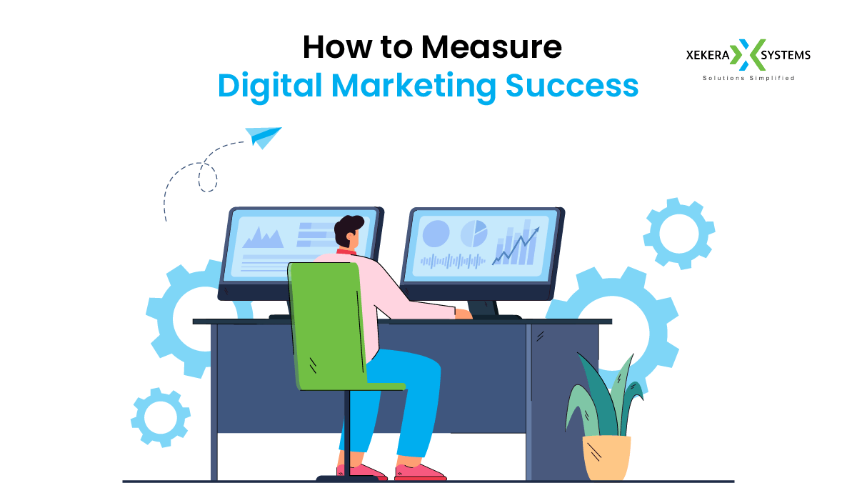 How to Measure Digital Marketing Success: 7 Metrics to Track