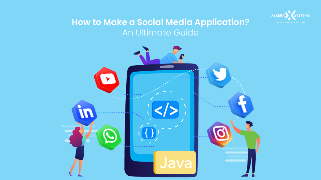 How to Make a Social Media Application? An Ultimate Guide