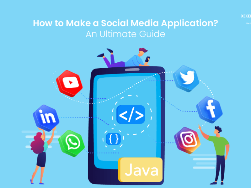 How to Make a Social Media Application? An Ultimate Guide