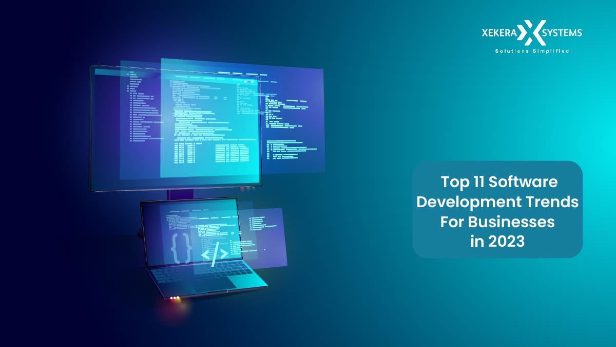 Best 11 Software Development Trends For Businesses in 2023