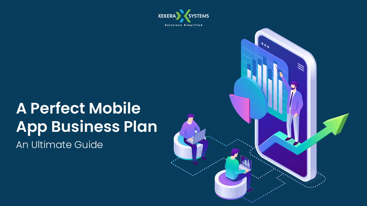 A Perfect Mobile App Business Plan: An Ultimate Guide
